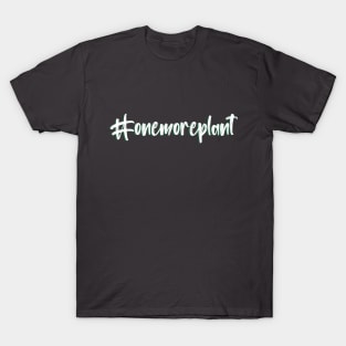 #onemoreplant 01 T-Shirt